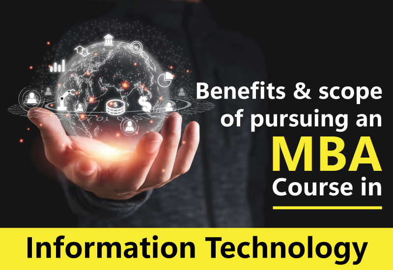 Benefits and scope of pursuing an MBA Course in Information Technology