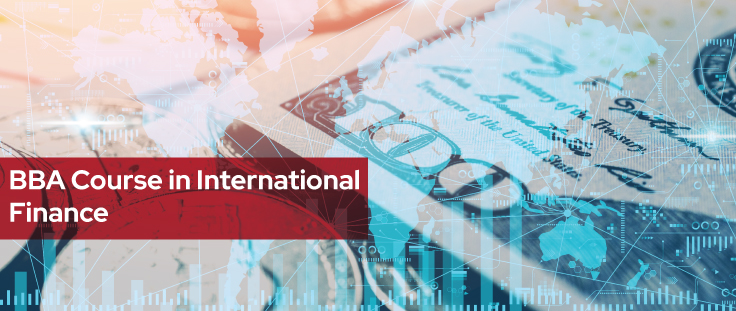 Some Insights about the Benefits and Scopes of pursuing an BBA Course in International Finance