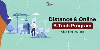 Benefits & Scopes of Pursuing B.Tech Course in Civil Engineering 