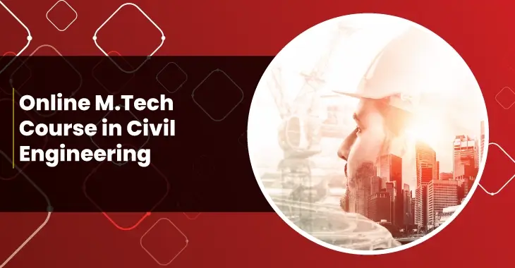 Online M.Tech Course in Civil Engineering