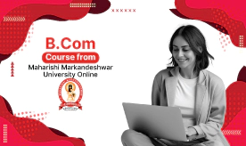 B.Com Course from Maharishi Markandeshwar University Online